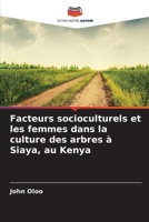 Facteurs socioculturels et les femmes dans la culture des arbres à Siaya, au Kenya (French Edition) 6209773559 Book Cover