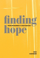 Finding Hope: From Brokenness to Restoration 0758669348 Book Cover
