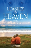 Leashes in Heaven: A Novel 173518103X Book Cover