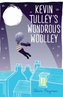 Kevin Tulley's Wondrous Woolley 1782229353 Book Cover