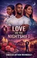 Love on the nightshift B0GY15C3M4 Book Cover