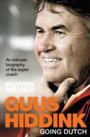 Guus Hiddink : Going Dutch. An Intimate Biography of the Super Coach 1741665302 Book Cover