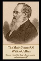 Short Stories of Wilkie Collins 1780005903 Book Cover