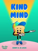 Kind Mind: A Kids Book About Kindness 1649450915 Book Cover