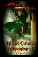 Nikki's and Cracker Jack's Great Cuban Adventure 1731566468 Book Cover