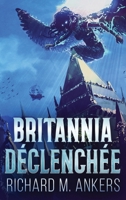 Britannia Déclenchée (French Edition) 4824192498 Book Cover