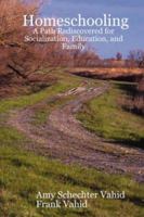 Homeschooling: A Path Rediscovered for Socialization, Education, and Family 1430308257 Book Cover