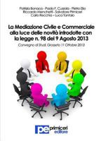 La Mediazione Civile e Commerciale alla luce delle novità introdotte con la legge n. 98 del 9 Agosto 2013 8898212313 Book Cover