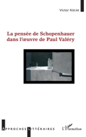 La pensée de Schopenhauer dans l'oeuvre de Paul Valéry (Approches Littéraires) (French Edition) 2343145113 Book Cover