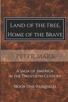Land of the Free, Home of the Brave: A Saga of America in the Twentieth Century 1500119083 Book Cover