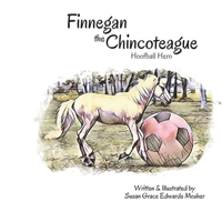 Finnegan the Chincoteague: Hoofball Hero B0F43B97YM Book Cover