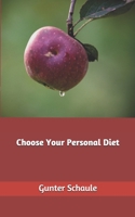 Choose Your Personal Diet 1512218995 Book Cover