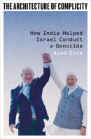 The Architecture of Complicity: How India Helped Israel Conduct a Genocide 0745352901 Book Cover