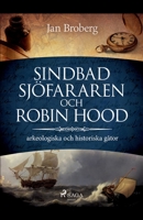 Sindbad Sjöfararen och Robin Hood: arkeologiska och historiska gåtor null Book Cover