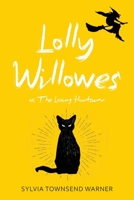 Lolly Willowes, or, The Loving Huntsman 8027342244 Book Cover