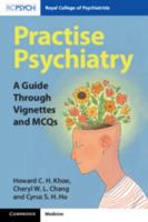 Practise Psychiatry: A Guide Through Vignettes and MCQs 1009458663 Book Cover