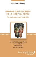 Propos sur le double et la mort du frère: La trahison des prêtres La terre d'Abraham, la terre d'Isaac et la terre de Jacob (French Edition) 2343154988 Book Cover