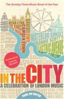In the City: A Celebration of London Music 0753515741 Book Cover