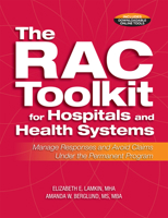 The RAC Toolkit for Hospitals and Health Systems: Manage Responses and Avoid Claims Under the Permanent Program 1601468288 Book Cover