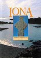 The Isle of Iona: Sacred, Spectacular, Living 0952151758 Book Cover