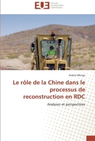 Le rôle de la Chine dans le processus de reconstruction en RDC: Analyses et perspectives (Omn.Univ.Europ.) 6131582297 Book Cover