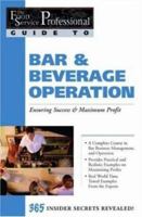 The Food Service Professionals Guide to Bar and Beverage Operation: Ensuring Maximum Success (Food Service Professionals Guide to) 0910627215 Book Cover