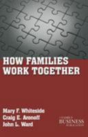 How Families Work Together (Family Business Leadership Series Number 4) 0230111025 Book Cover