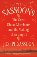 The Sassoons: The Great Global Merchants and the Making of an Empire 0593316592 Book Cover