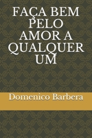 FAÇA BEM PELO AMOR A QUALQUER UM B08VLQ91TG Book Cover