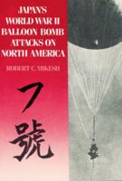 Japan's World War II Balloon Bomb Attacks on North America 0874749115 Book Cover