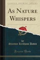As Nature Whispers (Classic Reprint) 1331782880 Book Cover