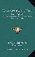 California And The Far West: Suggestions For The Westbound Traveler 1013056264 Book Cover