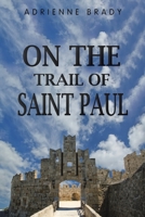 On the Trail of Saint Paul 1398465755 Book Cover