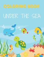 Under the Sea Coloring Book: Ocean Kids Coloring Book, Sea & Underwater creatures, Amazing Ocean animals to color, Sea Life, 8.5"x11", Beautifully B088GDG57X Book Cover
