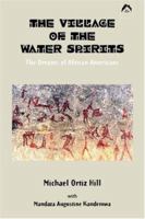 The Village of the Water Spirits: The Dreams of African Americans 0882145533 Book Cover