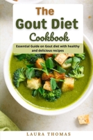 The Gout Diet Cookbook: Essential Guide on gout diet with healthy and delicious recipes B096LS12Q4 Book Cover
