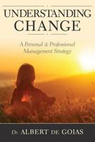 Understanding Change: A Personal and Professional Management Strategy 1773704311 Book Cover