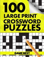 100 Large Print Crossword Puzzles: Puzzle Book for Adults 1951791657 Book Cover