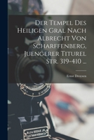 Der Tempel Des Heiligen Gral Nach Albrecht Von Scharffenberg, Juengerer Titurel Str. 319-410 ... 1017608849 Book Cover
