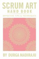 Scrum Art Hand Book: Effective Tips & Techniques 1543474160 Book Cover