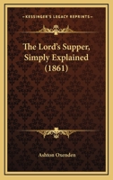 The Lord's Supper, Simply Explained 1165526980 Book Cover