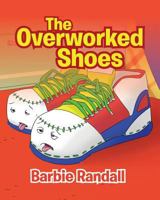 The Overworked Shoes 1641145226 Book Cover