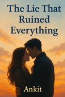 The Lie That Ruined Everything B0FD48F5SR Book Cover