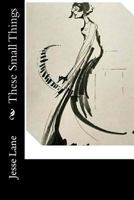 These Small Things 198674941X Book Cover