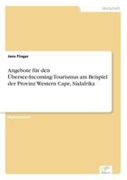 Angebote Fur Den Ubersee-Incoming-Tourismus Am Beispiel Der Provinz Western Cape, Sudafrika 3640864891 Book Cover