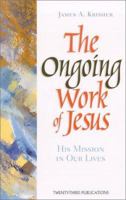 The Ongoing Work of Jesus: His Mission in Our Lives (Inspirational Reading for Every Catholic) 1585952109 Book Cover