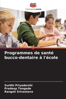 Programmes de santé bucco-dentaire à l'école 6206325881 Book Cover