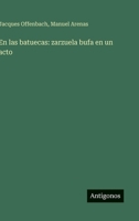 En las batuecas: zarzuela bufa en un acto (Spanish Edition) 3563919003 Book Cover