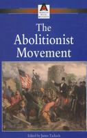 American Social Movements - The Abolitionist Movement (American Social Movements) 0737719451 Book Cover
