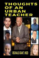 Thoughts of an Urban Teacher: What do you do when students say "I Think I Am Worthless", "Shut the Fu.. Up", "I Am Afraid of Donald Trump", "I Didn't Eat Last Night", "Fu..ing Bald Headed Mother Fu..e 1541080238 Book Cover